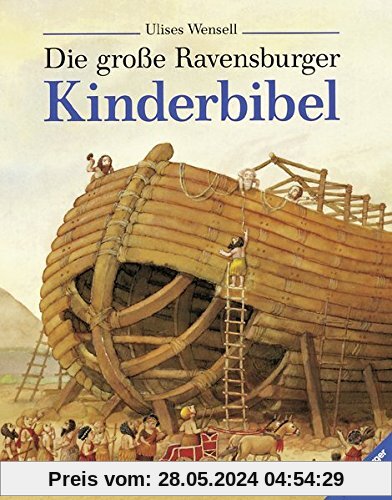 Die große Ravensburger Kinderbibel: Geschichten aus dem Alten und Neuen Testament (Vorlese- und Familienbücher)